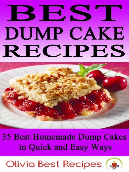Title details for Best Dump Cake Recipes by Olivia Best Recipes - Available